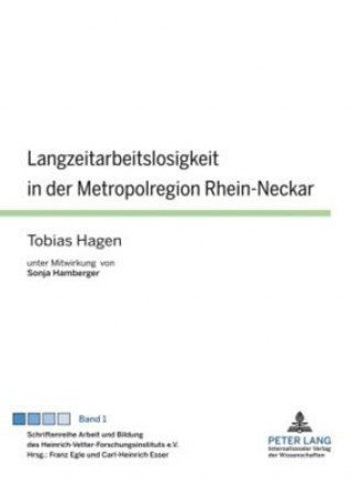 Könyv Langzeitarbeitslosigkeit in Der Metropolregion Rhein-Neckar Tobias Hagen
