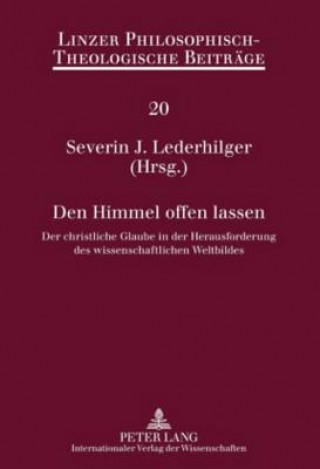 Könyv Den Himmel Offen Lassen Severin J. Lederhilger