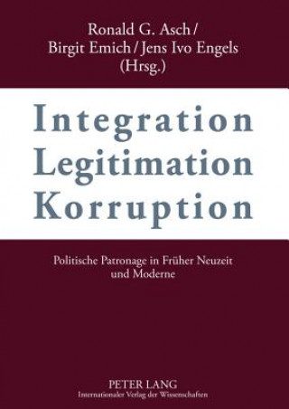 Książka Integration - Legitimation - Korruption- Integration - Legitimation - Corruption Ronald G. Asch