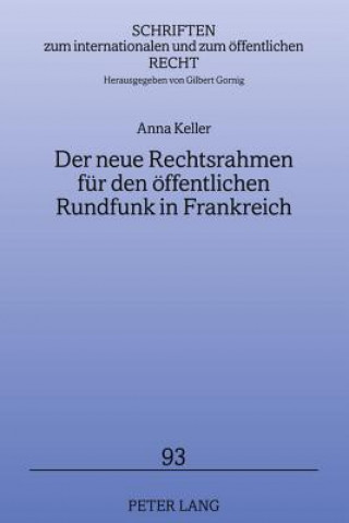 Kniha Neue Rechtsrahmen Fuer Den Oeffentlichen Rundfunk in Frankreich Anna Keller