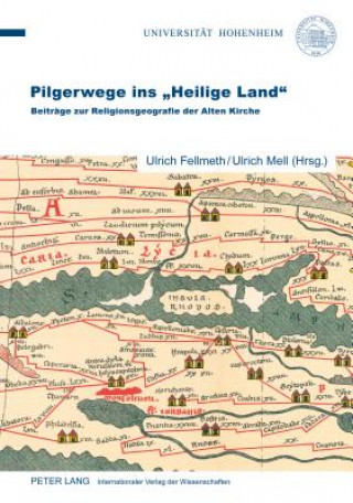 Carte Pilgerwege Ins "Heilige Land" Ulrich Fellmeth