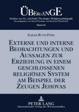 Kniha Externe Und Interne Beobachtungen Und Aussagen Zur Erziehung in Einem Geschlossenen Religioesen System Am Beispiel Der Zeugen Jehovas Sarah Ruth Pohl