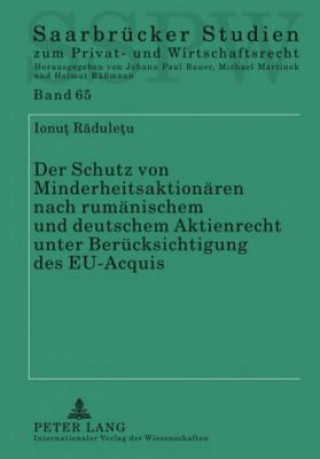 Könyv Schutz Von Minderheitsaktionaeren Nach Rumaenischem Und Deutschem Aktienrecht Unter Beruecksichtigung Des Eu-Acquis Ionut Raduletu