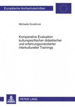 Βιβλίο Komparative Evaluation Kulturspezifischer Didaktischer Und Erfahrungsorientierter Interkultureller Trainings Michaela Kovácová