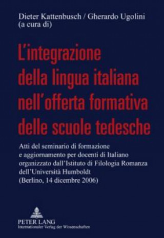 Kniha L'Integrazione Della Lingua Italiana Nell'offerta Formativa Delle Scuole Tedesche Dieter Kattenbusch