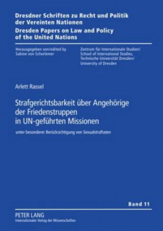 Könyv Strafgerichtsbarkeit Ueber Angehoerige Der Friedenstruppen in Un-Gefuehrten Missionen Arlett Rassel