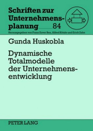 Kniha Dynamische Totalmodelle Der Unternehmensentwicklung Gunda Huskobla