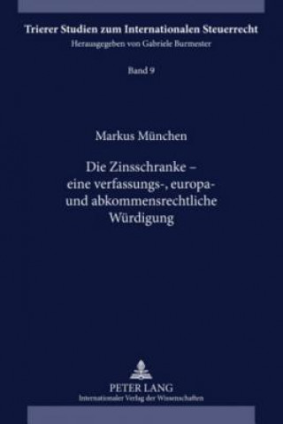 Βιβλίο Zinsschranke - Eine Verfassungs-, Europa- Und Abkommensrechtliche Wuerdigung Markus München