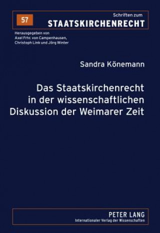 Libro Staatskirchenrecht in Der Wissenschaftlichen Diskussion Der Weimarer Zeit Sandra Könemann