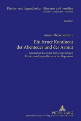 Kniha Ferner Kontinent Der Abenteuer Und Der Armut Anna Ulrike Schütte