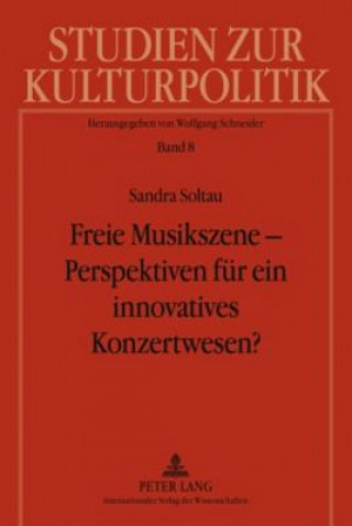 Book Freie Musikszene - Perspektiven Fuer Ein Innovatives Konzertwesen? Sandra Soltau