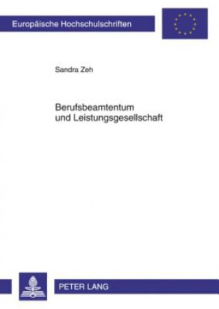 Książka Berufsbeamtentum Und Leistungsgesellschaft Sandra Zeh