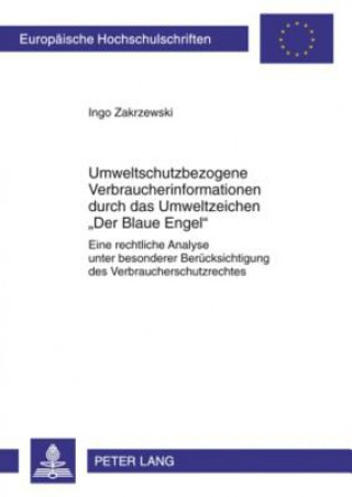 Könyv Umweltschutzbezogene Verbraucherinformationen Durch Das Umweltzeichen Der Blaue Engel Ingo Zakrzewski