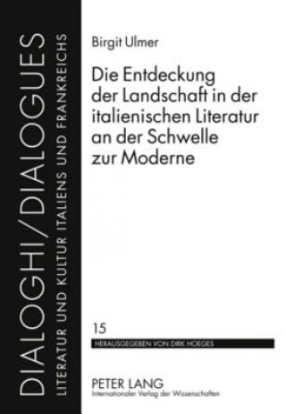 Carte Entdeckung Der Landschaft in Der Italienischen Literatur an Der Schwelle Zur Moderne Birgit Ulmer