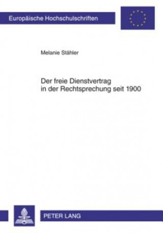 Carte Freie Dienstvertrag in Der Rechtsprechung Seit 1900 Melanie Stähler