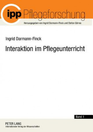 Książka Interaktion Im Pflegeunterricht Ingrid Darmann-Finck