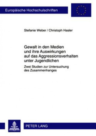 Kniha Gewalt in Den Medien Und Ihre Auswirkungen Auf Das Aggressionsverhalten Unter Jugendlichen Stefanie Weber