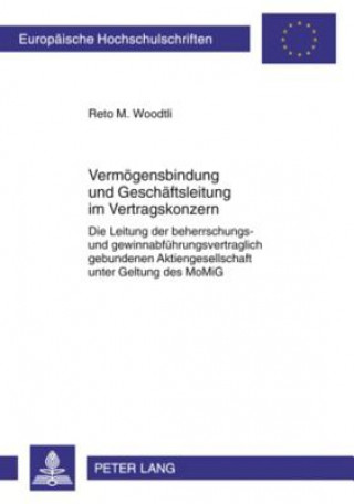 Könyv Vermoegensbindung Und Geschaeftsleitung Im Vertragskonzern Reto M. Woodtli