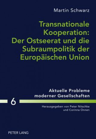 Kniha Transnationale Kooperation: Der Ostseerat Und Die Subraumpolitik Der Europaeischen Union Martin Schwarz