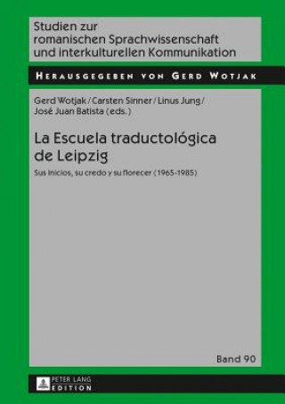 Carte La Escuela Traductologica de Leipzig Gerd Wotjak