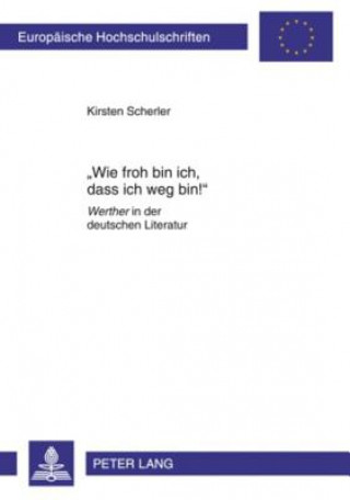 Book Wie Froh Bin Ich, Dass Ich Weg Bin! Kirsten Scherler