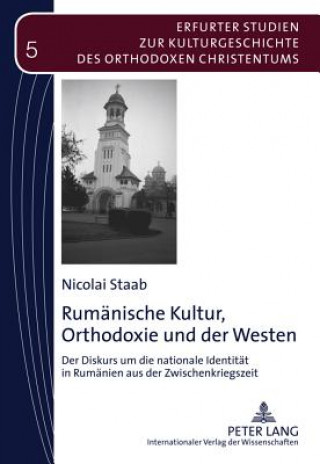 Książka Rumaenische Kultur, Orthodoxie Und Der Westen Nicolai Staab