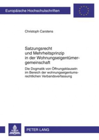 Könyv Satzungsrecht Und Mehrheitsprinzip in Der Wohnungseigentuemergemeinschaft Christoph Carstens