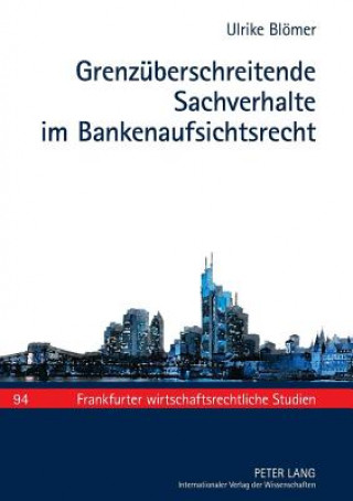 Kniha Grenzueberschreitende Sachverhalte Im Bankenaufsichtsrecht Ulrike Blömer