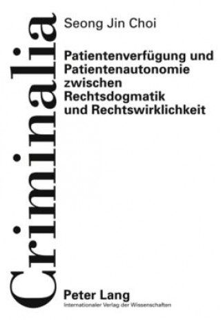 Kniha Patientenverfuegung Und Patientenautonomie Zwischen Rechtsdogmatik Und Rechtswirklichkeit Seong Jin Choi