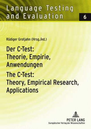 Kniha Der C-Test: Beitraege aus der aktuellen Forschung / The C-Test: Contributions from Current Research Rüdiger Grotjahn