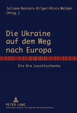 Książka Ukraine Auf Dem Weg Nach Europa Juliane Besters-Dilger