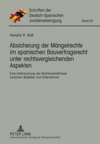 Knjiga Absicherung Der Maengelrechte Im Spanischen Bauvertragsrecht Unter Rechtsvergleichenden Aspekten Hendrik R. Bott