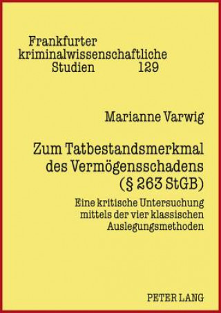 Kniha Zum Tatbestandsmerkmal Des Vermoegensschadens ( 263 Stgb) Marianne Varwig