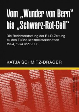 Könyv Vom Wunder Von Bern Bis Schwarz-Rot-Geil Katja Schmitz-Dräger