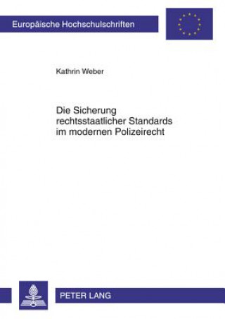 Książka Sicherung Rechtsstaatlicher Standards Im Modernen Polizeirecht Kathrin Weber