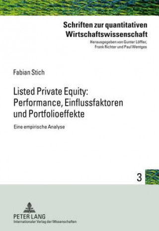 Livre Listed Private Equity: Performance, Einflussfaktoren Und Portfolioeffekte Fabian Stich