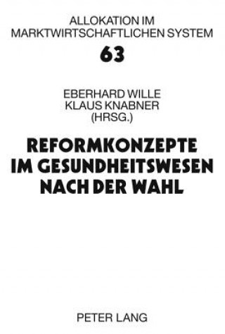 Könyv Reformkonzepte Im Gesundheitswesen Nach Der Wahl Eberhard Wille