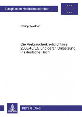 Carte Die Verbraucherkreditrichtlinie 2008/48/Eg Und Deren Umsetzung Ins Deutsche Recht Philipp Wösthoff
