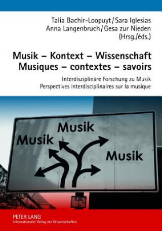 Kniha Musik - Kontext - Wissenschaft Musiques - Contextes - Savoirs Talia Bachir-Loopuyt