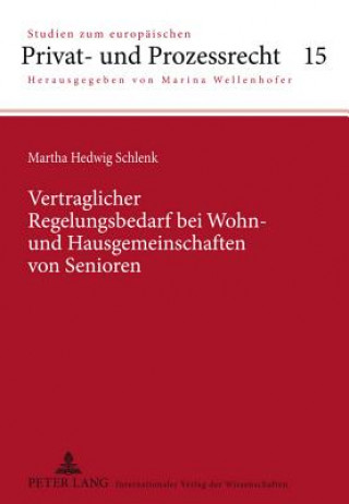 Könyv Vertraglicher Regelungsbedarf Bei Wohn- Und Hausgemeinschaften Von Senioren Martha Hedwig Schlenk