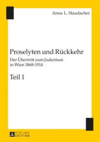 Kniha Proselyten Und Ruckkehr Anna L. Staudacher