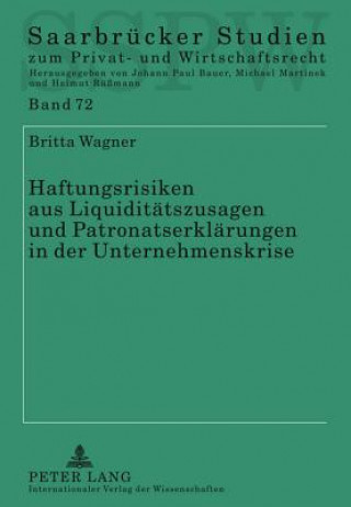 Kniha Haftungsrisiken Aus Liquiditaetszusagen Und Patronatserklaerungen in Der Unternehmenskrise Britta Wagner