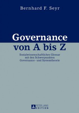 Kniha Governance Von a Bis Z Bernhard F. Seyr