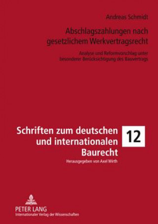 Könyv Abschlagszahlungen Nach Gesetzlichem Werkvertragsrecht Andreas Schmidt