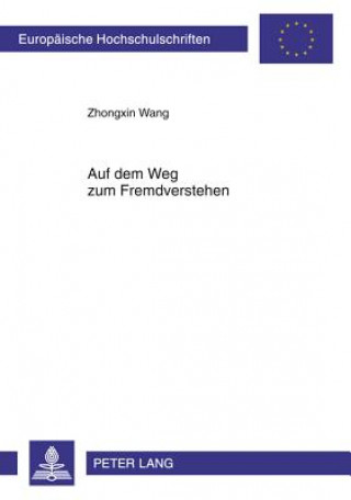 Book Auf Dem Weg Zum Fremdverstehen Zhongxin Wang