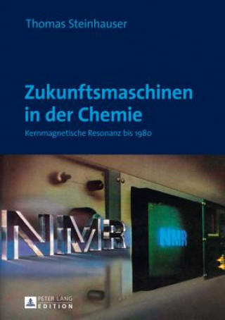 Könyv Zukunftsmaschinen in Der Chemie Thomas Steinhauser