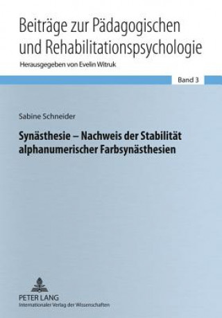 Kniha Synaesthesie - Nachweis Der Stabilitaet Alphanumerischer Farbsynaesthesien Sabine Schneider