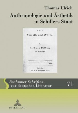 Книга Anthropologie Und AEsthetik in Schillers Staat Thomas Ulrich