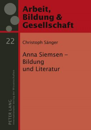Carte Anna Siemsen - Bildung Und Literatur Christoph Sänger