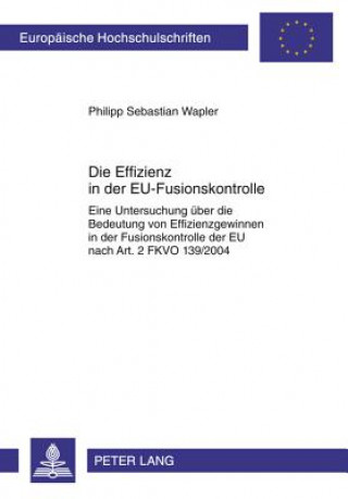 Kniha Effizienz in Der Eu-Fusionskontrolle Philipp Sebastian Wapler